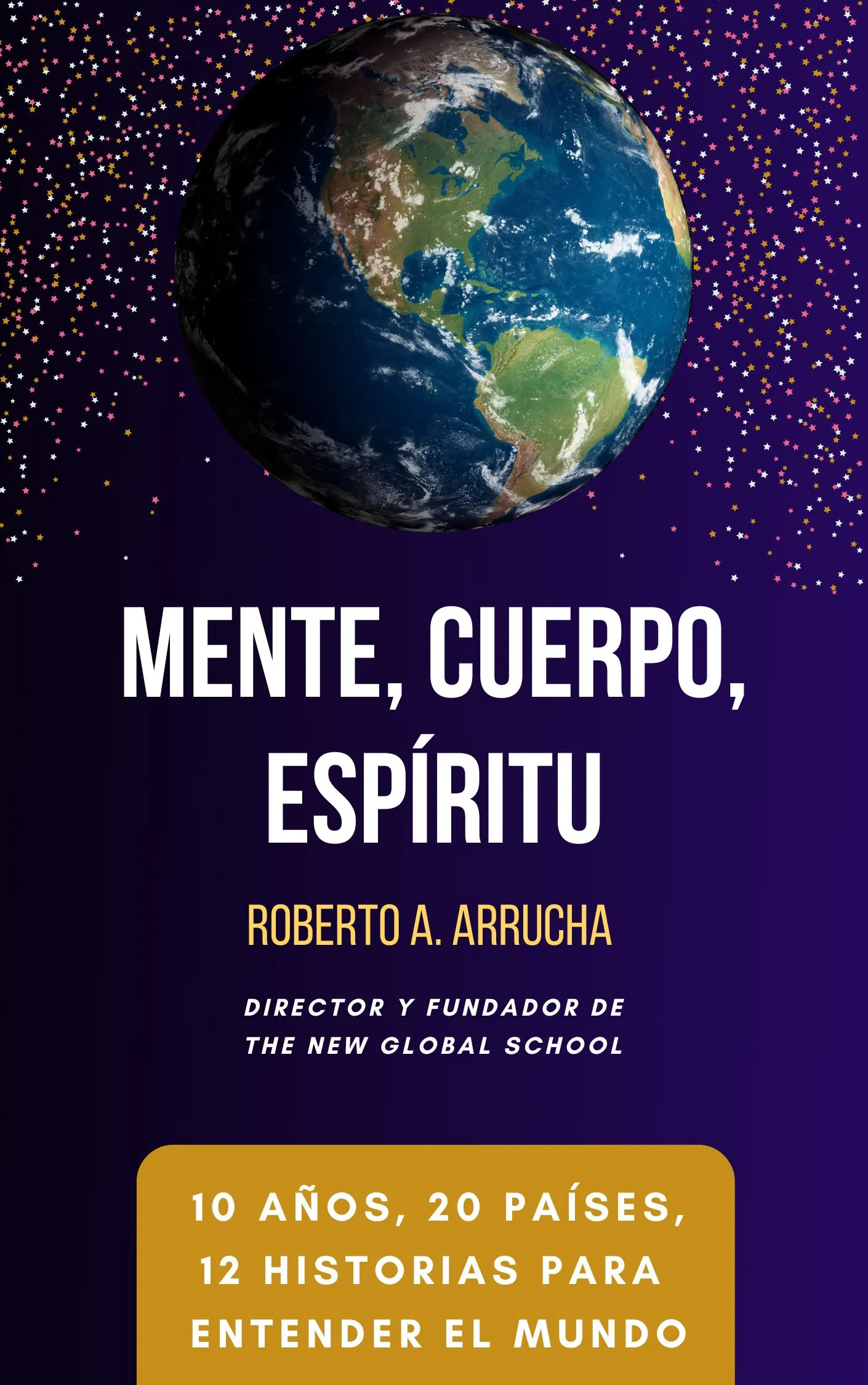 Portada del libro Mente, Cuerpo y Espíritu de Roberto A. Arrucha